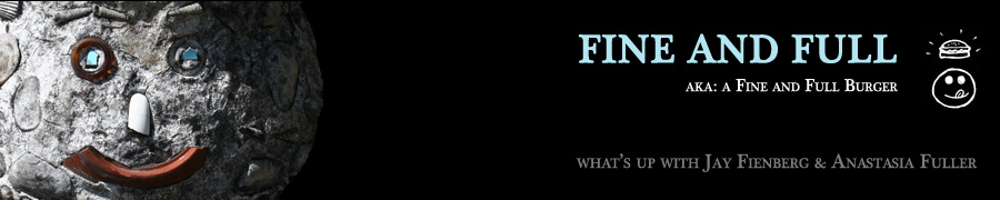header image with text: Fine and Full &mdash; what's up with Jay Fienberg & Anastasia Fuller